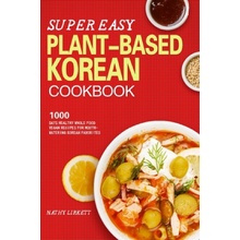 THE SUPER EASY KOREAN VEGAN COOKBOOK