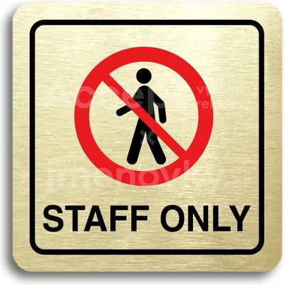 ACCEPT Piktogram staff only III - zlatá tabulka - barevný tisk