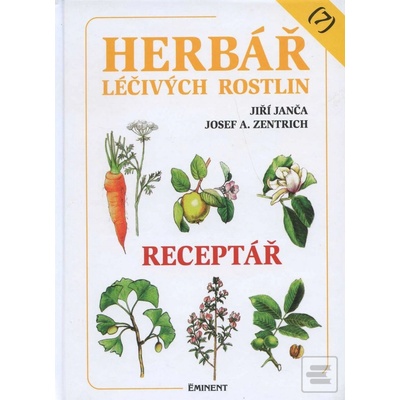 Herbář léčivých rostlin 7. - Receptář - Jiří Janča, Zentrich Josef A.
