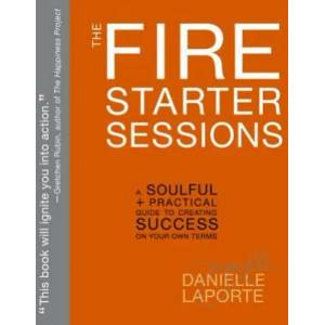 Fire Starter Sessions | Danielle Laporte (2014)