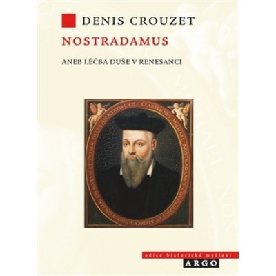 Nostradamus. Léčba duše v renesanci - Denis Crouzet