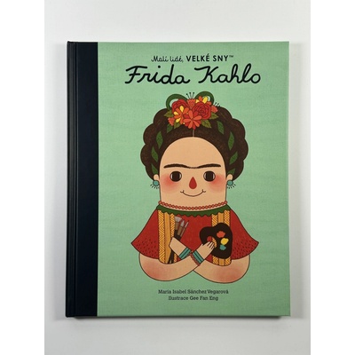 Malí lidé, velké sny - Frida Kahlo - Sánchez Vegarová María Isabel