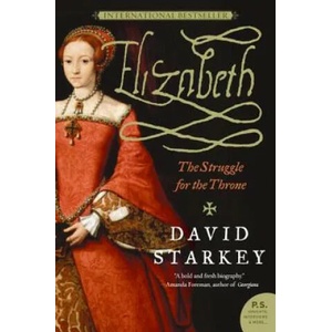Elizabeth: The Struggle for the Throne | David Starkey (ISBN: 9780061367434)