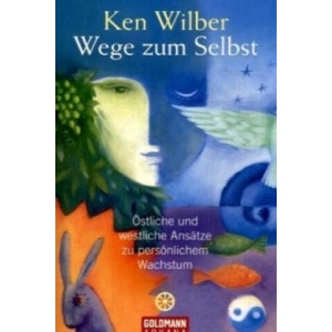Wege zum Selbst | Ken Wilber, Gudrun Theusner-Stampa (ISBN: 9783442218448)