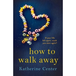 How to Walk Away | Katherine Center (ISBN: 9781509858941)