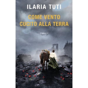 Come vento cucito alla terra | Ilaria Tuti (ISBN: 9788869800726)