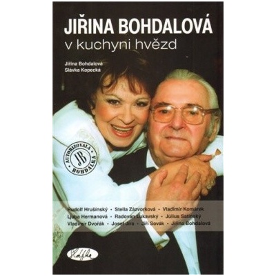Jiřina Bohdalová v kuchyni hvězd - Jiřina Bohdalová, Slávka Kopecká,
