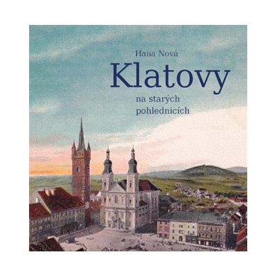 Klatovy na starých pohlednicích
