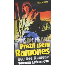 Poison Heart: Přežil jsem Ramones