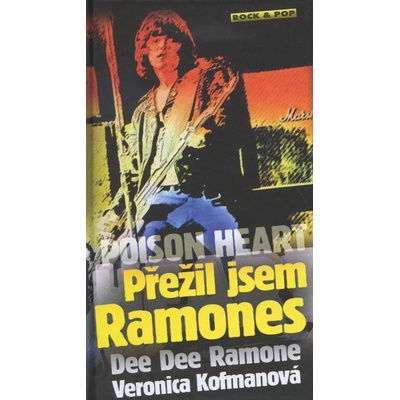 Poison Heart: Přežil jsem Ramones
