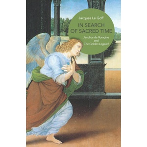 In Search of Sacred Time | Jacques Le Goff (ISBN: 9780691156453)