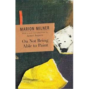 On Not Being Able to Paint | Marion Milner (ISBN: 9780415550789)