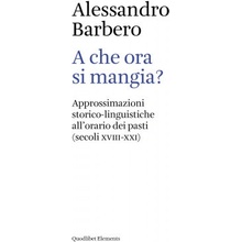 A che ora si mangia? Approssimazioni storico-linguistiche allorario dei pasti secoli XVIII-XXI