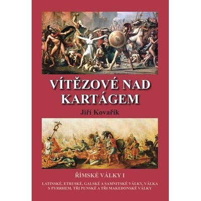 Vítězové nad Kartágem - Římské války I Kovařík Jiří