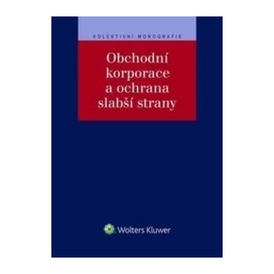 Obchodní korporace a ochrana slabší strany - Stanislava Černá