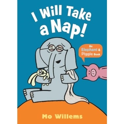 I Will Take a Nap! - Mo Willems