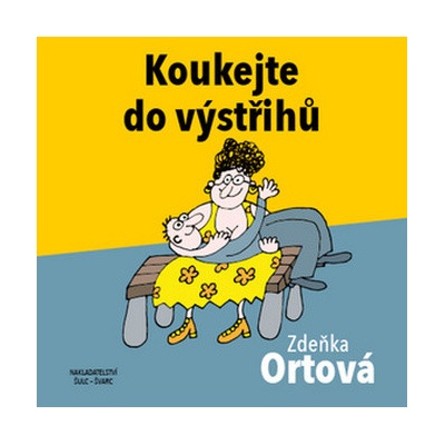 Koukejte do výstřihů - Zdeňka Ortová