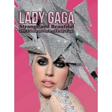 Lady Gaga: Strange and Beautiful: The Fabulous Style of Lady Gaga Coulman LauraPaperback