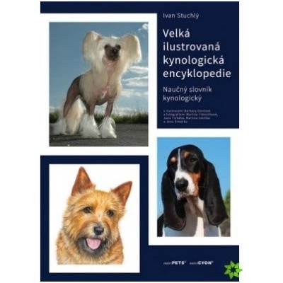 Velká ilustrovaná kynologická encyklopedie - Ivan Stuchlý