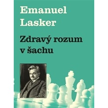 Zdravý rozum v šachu Emanuel Lasker