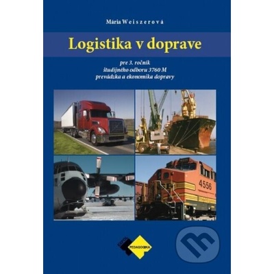 Logistika v doprave pre 3. ročník - Mária Weiszerová