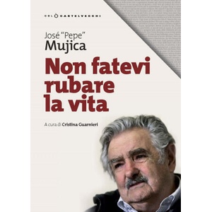Non fatevi rubare la vita | José Pepe/ Mujica (2019)
