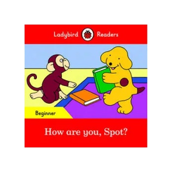 How are you, Spot? - Ladybird Readers Beginner Level