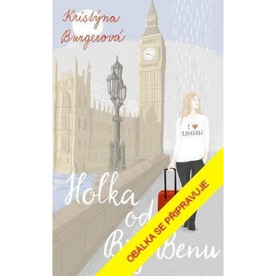 Holka od Big Benu - Burgerová Kristýna