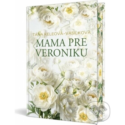 Mama pre Veroniku - Táňa Keleová-Vasilková