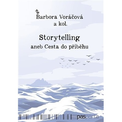 Storytelling aneb Cesta do příběhu - Voráčová Barbora