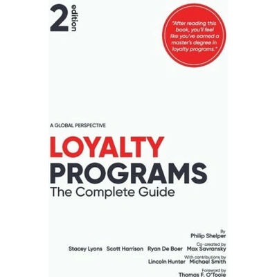 Loyalty Programs: The Complete Guide (Scott Harrison,Max Savransky)(Brožovaná)