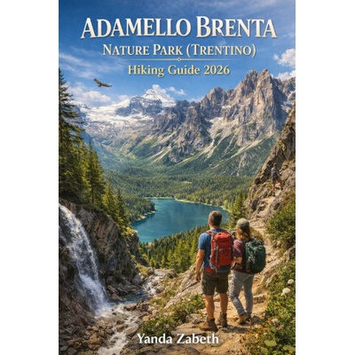 ADAMELLO BRENTA NATURE PARK (TRENTINO) HIKING GUIDE 2026