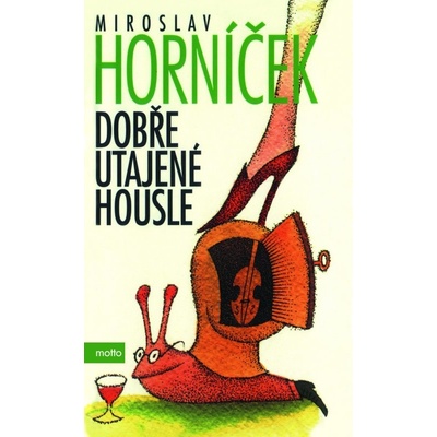 Dobře utajené housle - Miroslav Horníček