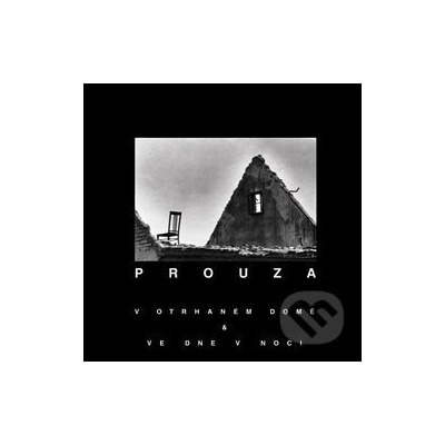 PROUZA: VOTRHANEM DOME & VE DNE VNOC CD