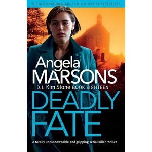 Deadly Fate: A totally unputdownable and gripping serial killer thriller | Angela Marsons (ISBN: 9781837903993)