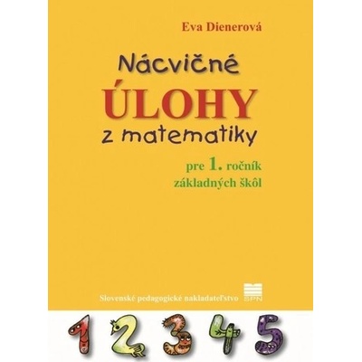 Nácvičné úlohy z matematiky pre 1. ročník ZŠ - 3. vydanie