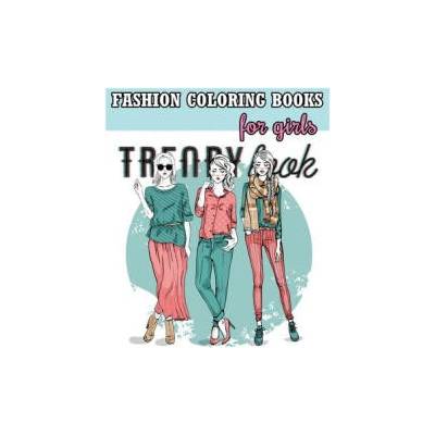 Fashion Coloring Books For Girls: Cool Fashion and Fresh Styles! (+100 Pages) | Rose Merry