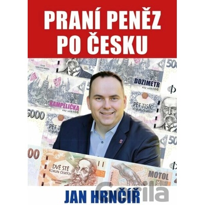 Praní peněz po česku - Jan Hrnčíř