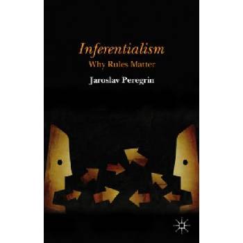 Inferentialism | Jaroslav Peregrin
