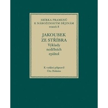 Halama, Ota - Jakoubek ze Stříbra. Výklady nedělních epištol