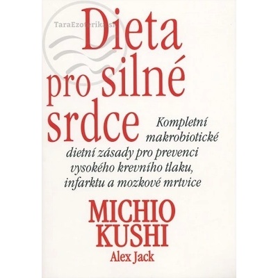 Dieta pro silné srdce - Michio Kushi, Alex Jack