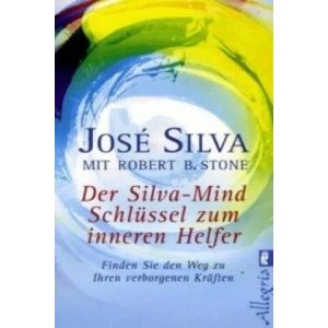 Der Silva-Mind Schlüssel zum inneren Helfer | Jose Silva, Robert B. Stone, Michael Görden, Mascha Rabben (ISBN: 9783548741246)