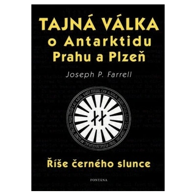 Tajná válka o Antarktidu, Prahu a Plzeň - Joseph P. Farrell