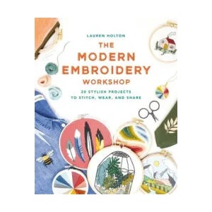 Modern Embroidery Workshop | Lauren Holton (ISBN: 9781781577073)
