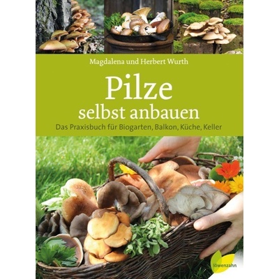 Pilze selbst anbauen Wurth HerbertPevná vazba