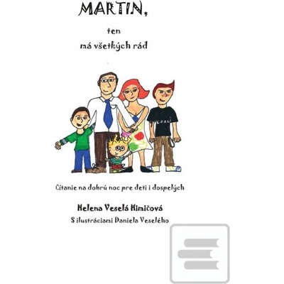 Martin ten má všetkých rád - Daniel Veselý - ilustrátor, Helena Veselá Himičová