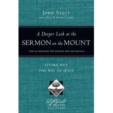 A Deeper Look at the Sermon on the Mount: Living Out the Way of Jesus Stott JohnPaperback