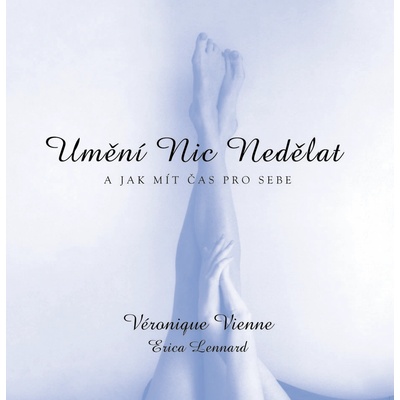 Umění nic nedělat - A jak mít čas pro sebe