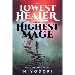 The Lowest Healer and the Highest Mage | Hiyodori (2023)
