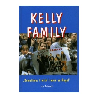 Kelly Family Sometimes I Wish I were an Angel